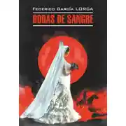 Постер книги Кровавая свадьба. Йерма. Дом Бернарды Альбы. Трилогия. Книга для чтения на испанском языке