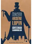 Морис Леблан - Арсен Люпен – джентельмен-грабитель / Arsеne Lupin Gentleman-Cambrioleur. Книга для чтения на французском языке