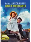 Люси Мод Монтгомери - Anne of Green Gables / Энн из Зеленых Мезонинов. Книга для чтения на английском языке