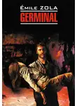 Эмиль Золя - Germinal / Жерминаль. Книга для чтения на французском языке
