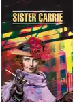 Теодор Драйзер - Sister Carrie / Сестра Кэрри. Книга для чтения на английском языке