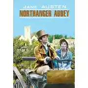 Постер книги Northanger Abbey / Нортенгерское аббатство. Книга для чтения на английском языке