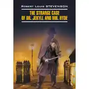 Постер книги The Strange Case of Dr. Jekyll and Mr. Hyde / Странная история доктора Джекила и мистера Хайда. Книга для чтения на английском языке