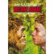 Постер книги Before Adam / До Адама. Книга для чтения на английском языке
