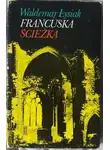 Вальдемар Лысяк - Французская тропа