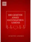 Dumitru Ghereg - 100 gesetze eines glücklichen lebens