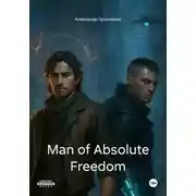 Постер книги Man of Absolute Freedom