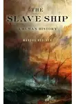 Маркус Редикер - Корабль рабов: История человечества