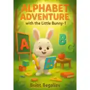Постер книги Alphabet Adventure with the Little Bunny-1