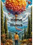 Александр Охотко - Homo Illusus