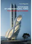 Юрий Погудин - Synthesis of Architectural Form. From Meaning to Concept