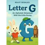 Постер книги Letter G an Alphabet Adventure with the little bunny