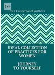 Inna Wald - Ideal Collection of Practices for Women Journey to Yourself