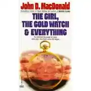 Постер книги Девушка, золотые часы и все остальное