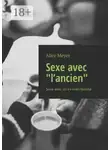 Alice Meyer - Sexe avec «l’ancien». Sexe avec un ex-mari/femme
