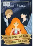 Сергей Биларин - The Spindle of Fate. Defeating the Dark