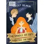 Постер книги The Spindle of Fate. Defeating the Dark
