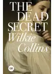Уильям Уилки Коллинз - The Dead Secret / Тайна