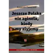 Постер книги Jeszcze Polska nie zginela, kiedy my ziyjemy