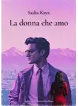 Саша Кая - La donna che amo