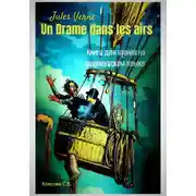 Постер книги Jules Verne. Un drame dans les airs. Книга для чтения на французском языке