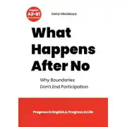 Постер книги What happens after No. Why boundaries don’t end participation