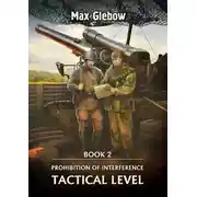 Постер книги Prohibition of Interference. Book 2. Tactical Level