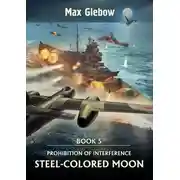 Постер книги Prohibition of Interference. Book 5. Steel-colored Moon
