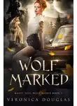 Вероника Дуглас - Отмеченная волком