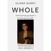 Постер книги Whole: from losing yourself to loving yourself