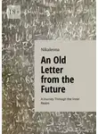 Nikaleona - An Old Letter from the Future. A Journey Through the Inner Realm