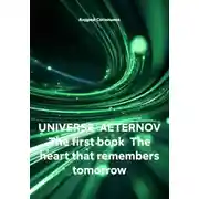 Постер книги UNIVERSE AETERNOV The first book The heart that remembers tomorrow
