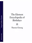 Theresa Cheung - The Element Encyclopedia of Birthdays