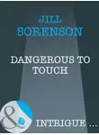 Jill Sorenson - Dangerous to Touch
