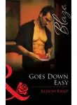 Alison Kent - Goes Down Easy