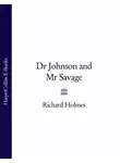 Richard Holmes - Dr Johnson and Mr Savage