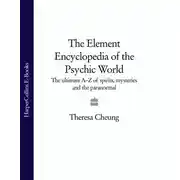 Постер книги The Element Encyclopedia of the Psychic World: The Ultimate A–Z of Spirits, Mysteries and the Paranormal