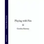 Постер книги Gordon Ramsay’s Playing with Fire