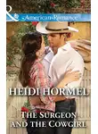 Heidi Hormel - The Surgeon and the Cowgirl