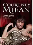 Courtney Milan - Trial by Desire
