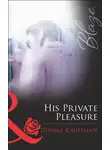 Donna Kauffman - His Private Pleasure