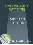 Лорет Энн Уайт - Melting The Ice