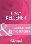 Tracy Kelleher - Falling for the Teacher