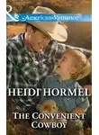 Heidi Hormel - The Convenient Cowboy