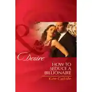 Постер книги How to Seduce a Billionaire