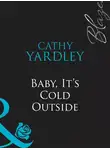 Cathy Yardley - Baby, It's Cold Outside