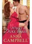 Anna Campbell - What A Duke Dares