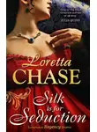 Loretta Chase - Silk Is For Seduction