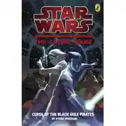 Постер книги Звездные Войны. Войны Клонов: Секретные задания. Эпизод II: Проклятие Пиратов Черной Дыры