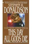 Стивен Дональдсон - Тот день, когда умерли все боги. Прыжок в катастрофу. Том 1
